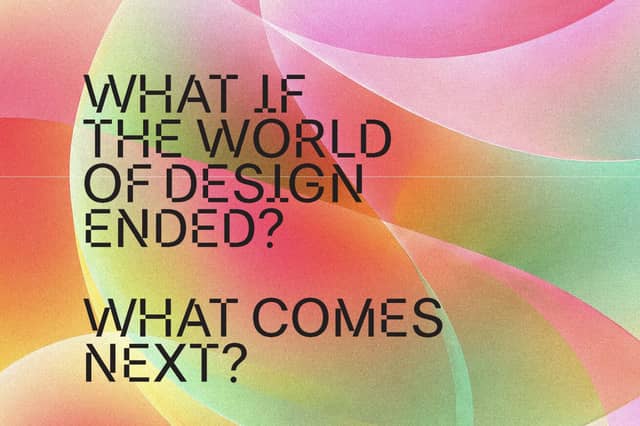 The exhibition invites designers to rethink the future amid technological, social and environmental transformation