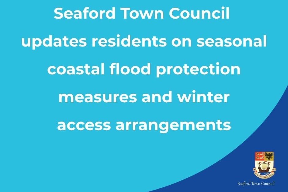 Seaford Town Council updates residents on seasonal coastal flood protection measures and winter access arrangements.