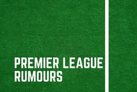Latest Premier League rumours from around the web