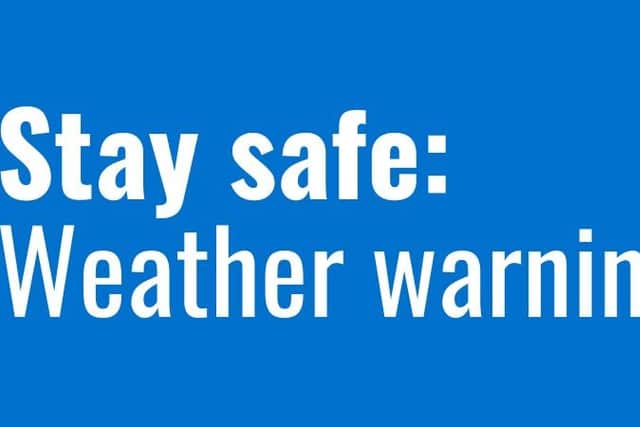 Stay Safe - Weather warning