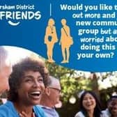 You can refer yourself to Horsham District Befriends or contact them if you want to become a volunteer befriender