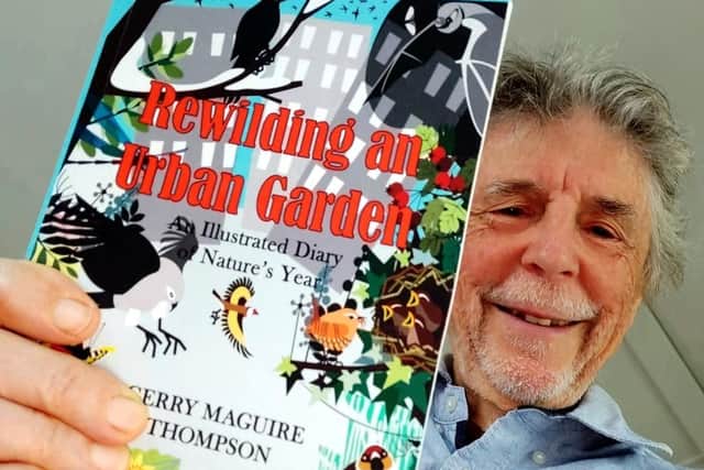 Gerry Maguire Thompson with his latest book, Rewilding An Urban Garden: An Illustrated Diary of Nature’s Year
