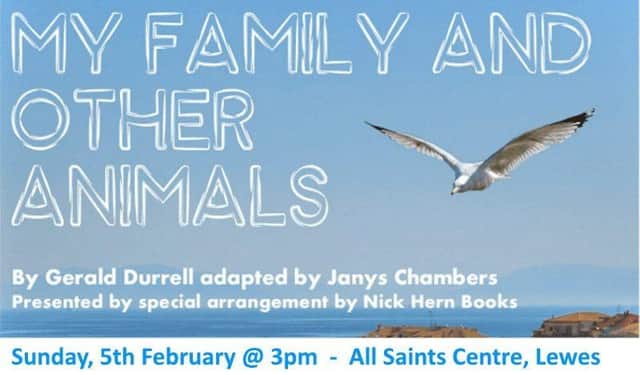 'My Family and Other Animals' proudly presented by Lewes Drama Collective on 5th February from 3pm at the All Saints Centre community venue in Lewes, East Sussex.