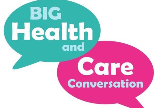 The Big Health and Care Conversation is your chance to have a say