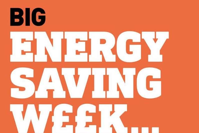 Big Energy Saving Week is a national campaign to help people cut their energy bills and ensure they get all the financial support to which they are entitled