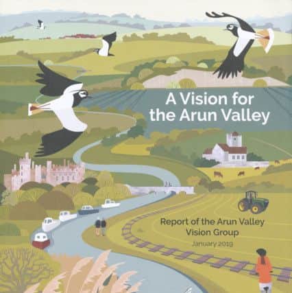 A Vision for the Arun Valley, the report of the Arun Valley Vision Group following two years of work bringing together the major stakeholders