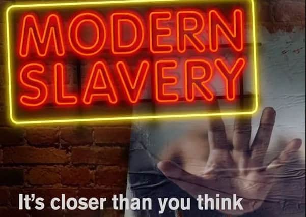Police want your help in stamping out modern slavery