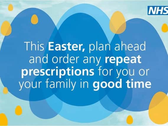 The NHS is urging those on medication to plan ahead for Easter