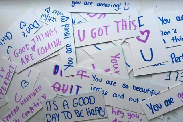 Some of the positive messages Izzy Withers and Maddie Clark pencilled to hand out to members of the public