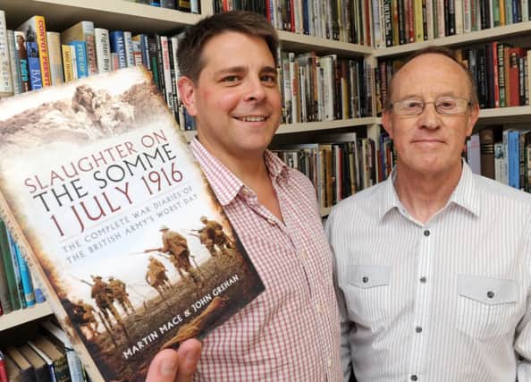 JPCT 260713 Slaughter on the Somme 1 July 1916, written by Martin Mace left and John Grehan. Photo by Derek Martin