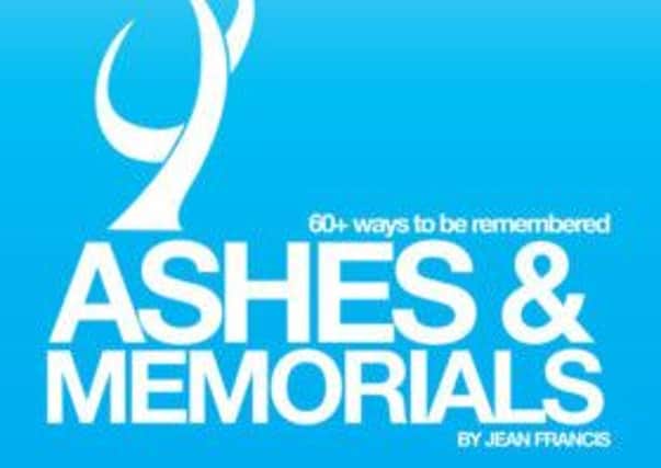 Ashes & Memorials, 60+ ways to be remembered by Jean Francis