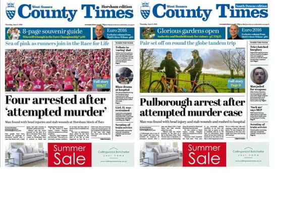 Front pages of both editions of the West Sussex County Times (Thursday June 9 edition)