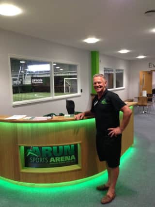Peter Matthews is a partner in the newly-opened Arun Sports Arena