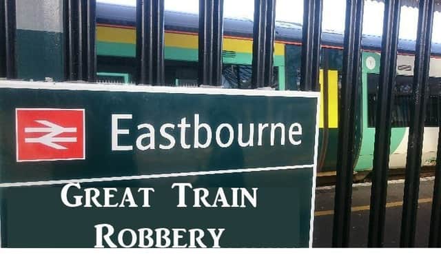 Eastbourne Chamber of Commerce has called for a demo on the 'Great Train Robbery' SUS-170217-131354001