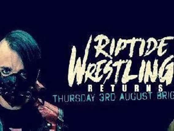 Riptide Wrestling: Returns takes place at the Brighthelm Centre on Thursday