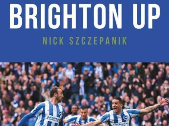 'Brighton Up' looks back on Brighton's rise to the Premier League.