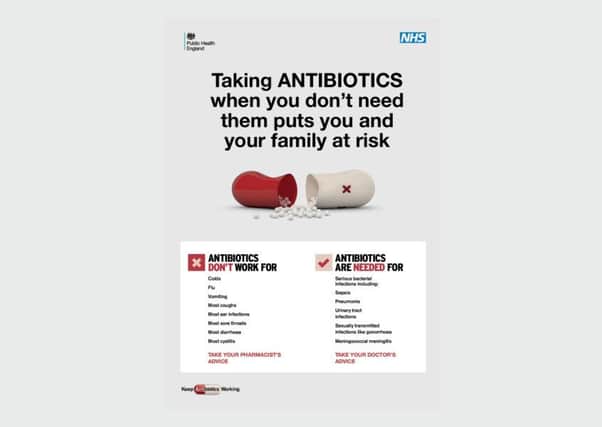 Doctors are encouraging people to only think about using antibiotics when its appropriate to do so